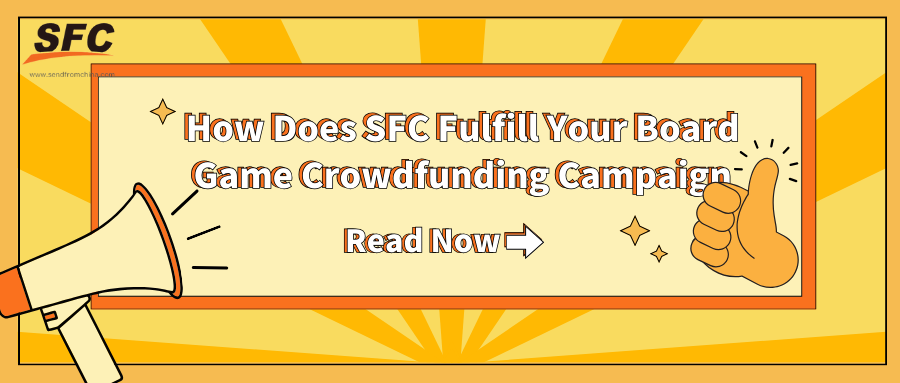 how does SFC fulfill your board game crowdfunding campaign